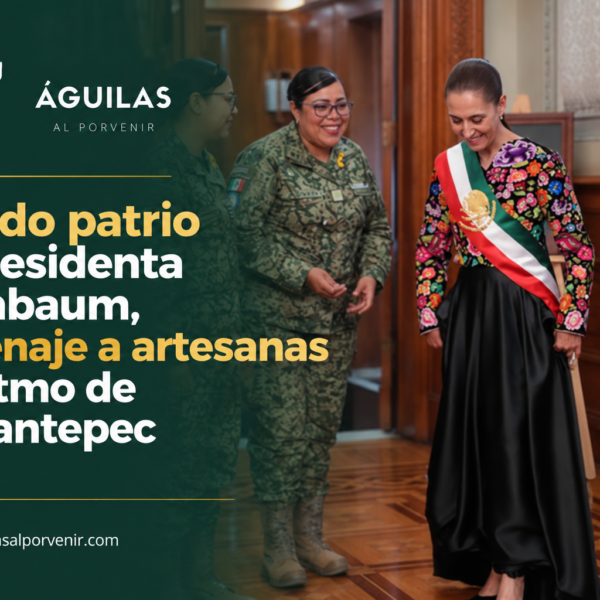 Vestido patrio de presidenta Sheinbaum, homenaje a artesanas del Istmo de Tehuantepec