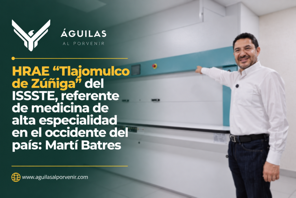 HRAE “Tlajomulco de Zúñiga” del ISSSTE, referente de medicina de alta especialidad en el occidente del país: Martí Batres