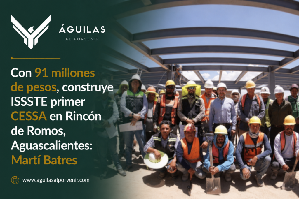 Con 91 millones de pesos, construye ISSSTE primer CESSA en Rincón de Romos, Aguascalientes: Martí Batres