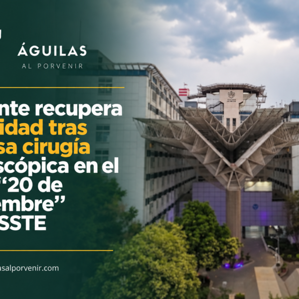 Paciente recupera movilidad tras exitosa cirugía endoscópica en el CMN “20 de Noviembre” del ISSSTE