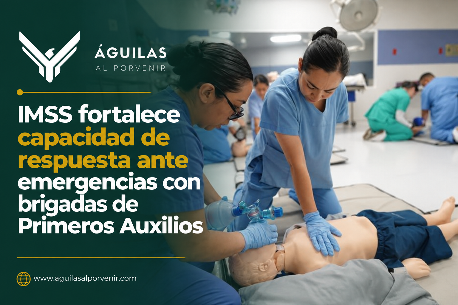 IMSS fortalece capacidad de respuesta ante emergencias con brigadas de Primeros Auxilios