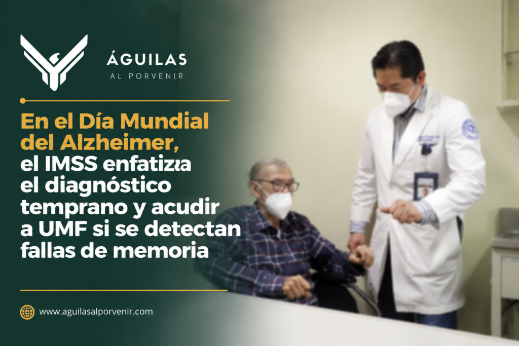 En el Día Mundial del Alzheimer, el IMSS enfatiza el diagnóstico temprano y acudir a UMF si se detectan fallas de memoria