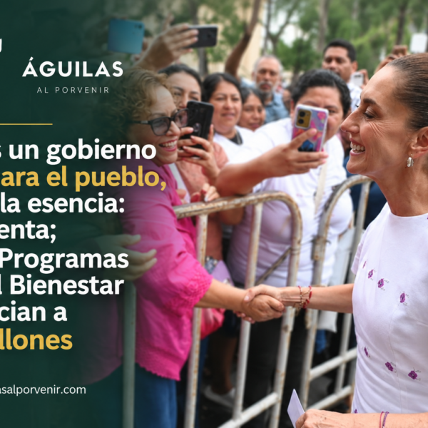 Somos un gobierno del y para el pueblo, esa es la esencia: presidenta; en NL Programas para el Bienestar benefician a 1.5 millones