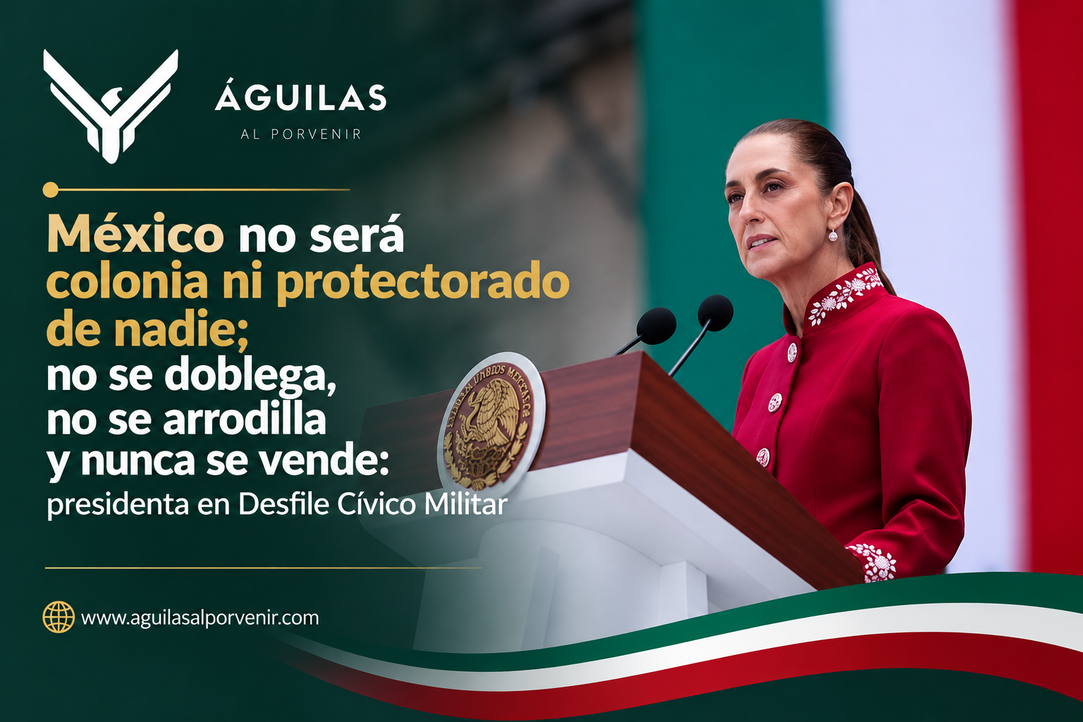 México no será colonia ni protectorado de nadie; no se doblega, no se arrodilla y nunca se vende: presidenta en Desfile Cívico Militar