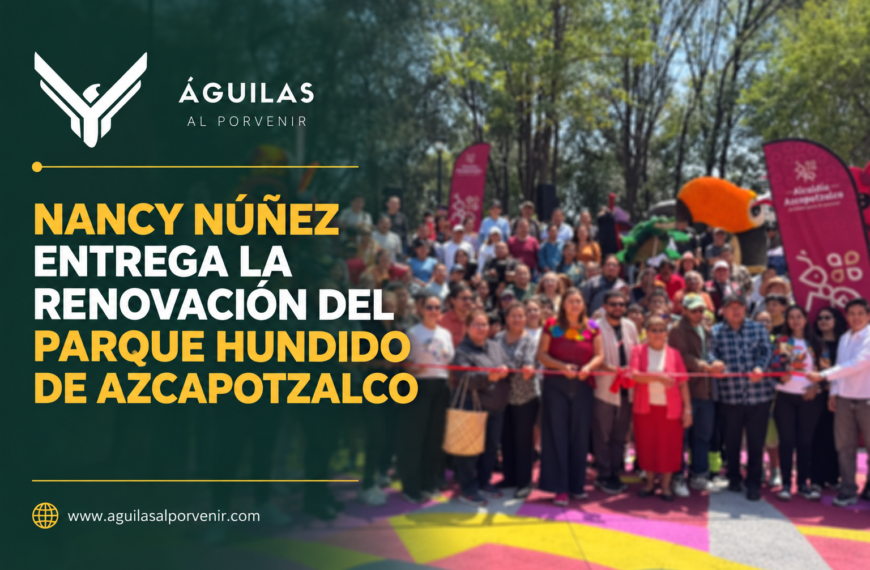 NANCY NÚÑEZ ENTREGA LA RENOVACIÓN DEL PARQUE HUNDIDO DE AZCAPOTZALCO