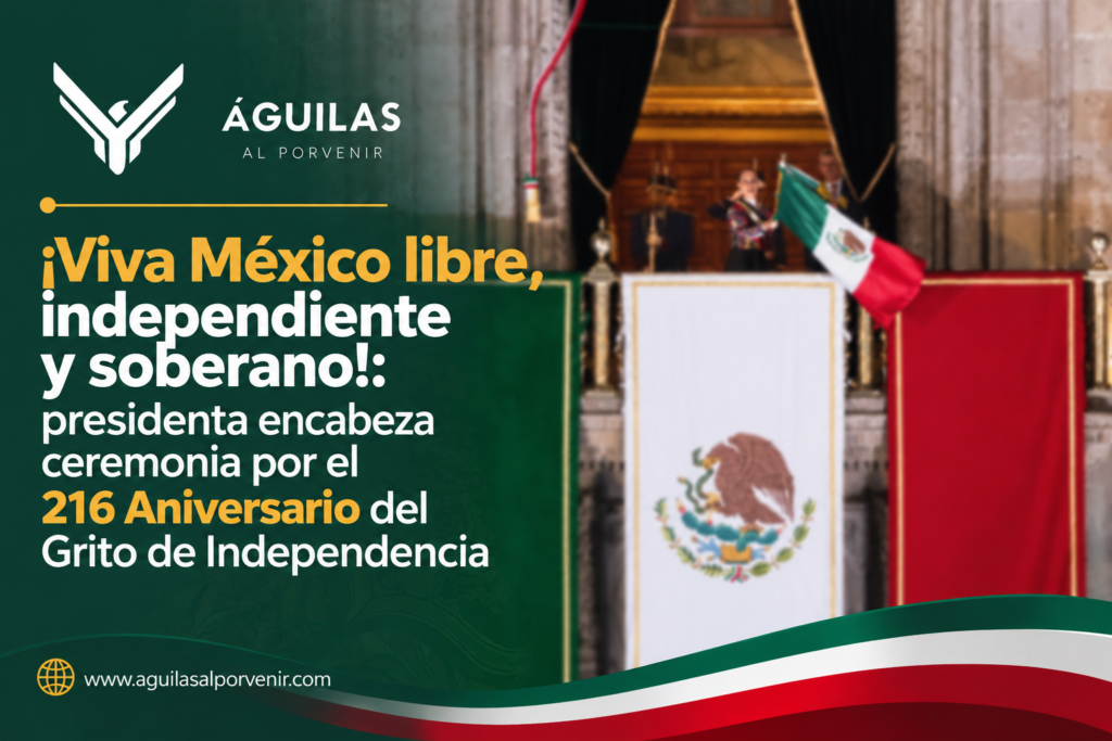 ¡Viva México libre, independiente y soberano!: presidenta encabeza ceremonia por el 216 Aniversario del Grito de Independencia