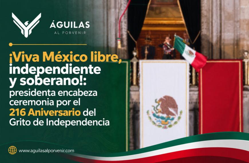 ¡Viva México libre, independiente y soberano!: presidenta encabeza ceremonia por el 216 Aniversario del Grito de Independencia