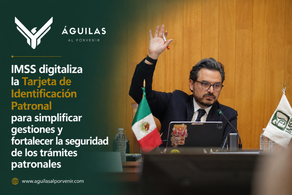 IMSS digitaliza la Tarjeta de Identificación Patronal para simplificar gestiones y fortalecer la seguridad de los trámites patronales