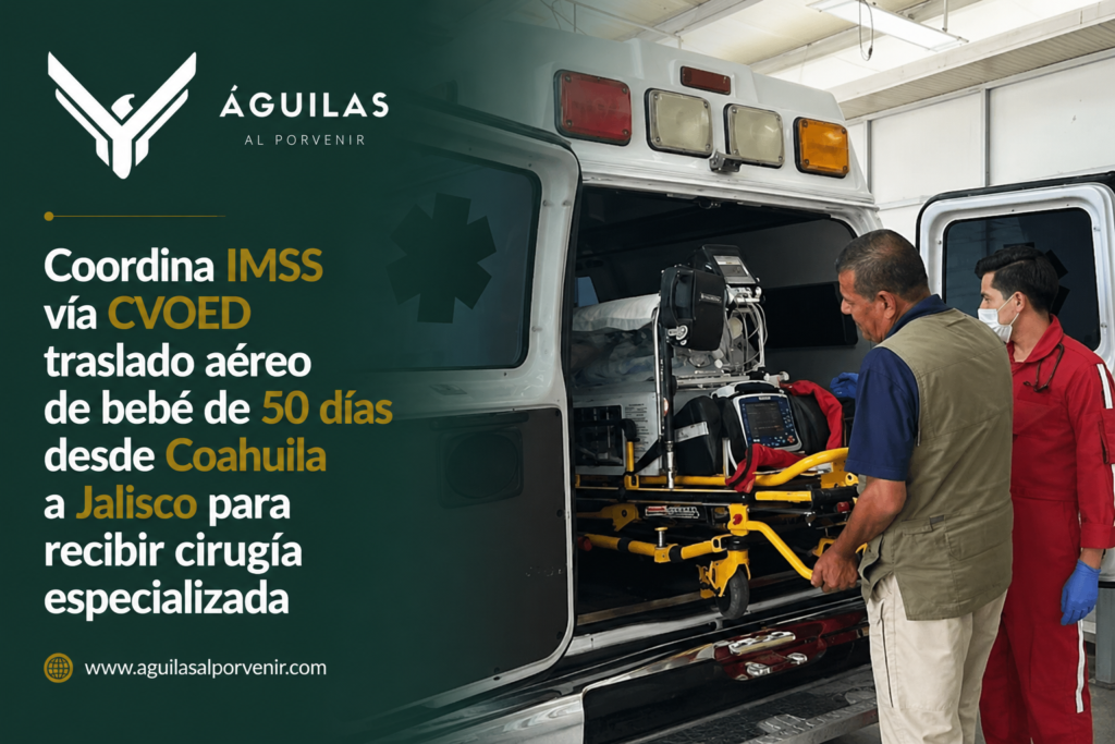 Coordina IMSS vía CVOED traslado aéreo de bebé de 50 días desde Coahuila a Jalisco para recibir cirugía especializada