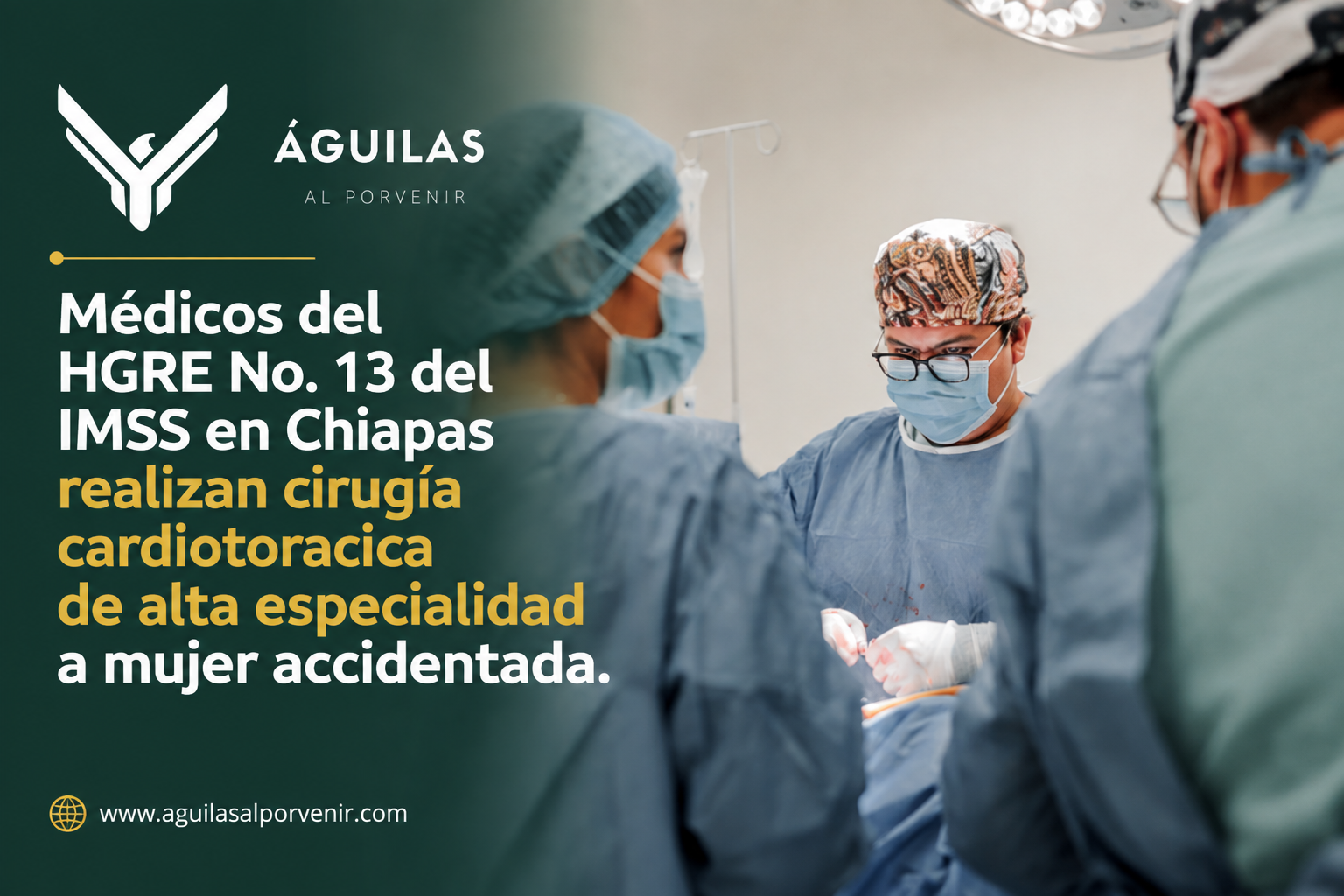 Médicos del HGRE No. 13 del IMSS en Chiapas realizan cirugía cardiotorácica de alta especialidad a mujer accidentada