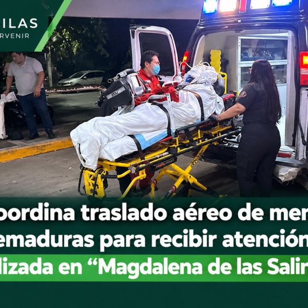 IMSS coordina traslado aéreo de menor con quemaduras para recibir atención especializada en “Magdalena de las Salinas”