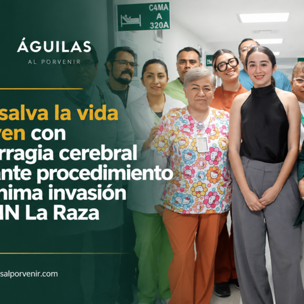 IMSS salva la vida de joven con hemorragia cerebral mediante procedimiento de mínima invasión en CMN La Raza