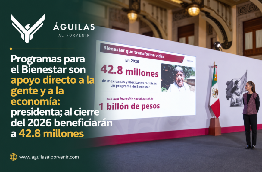 Programas para el Bienestar son apoyo directo a la gente y a la economía: presidenta; al cierre del 2026 beneficiarán a 42.8 millones