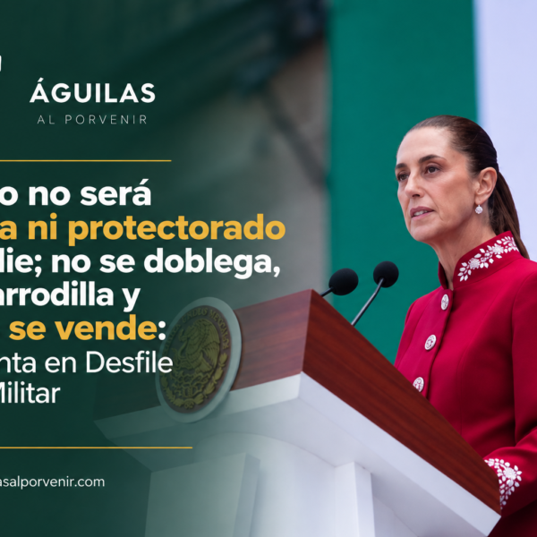 México no será colonia ni protectorado de nadie; no se doblega, no se arrodilla y nunca se vende: presidenta en Desfile Cívico Militar