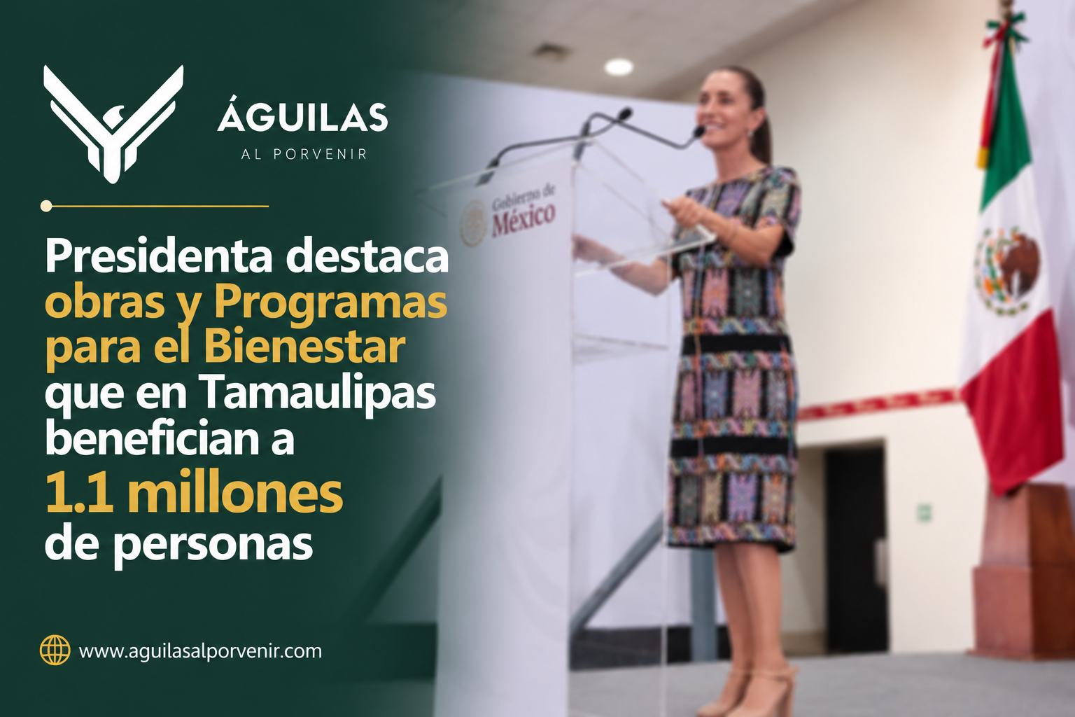 Presidenta destaca obras y Programas para el Bienestar que en Tamaulipas benefician a 1.1 millones de personas