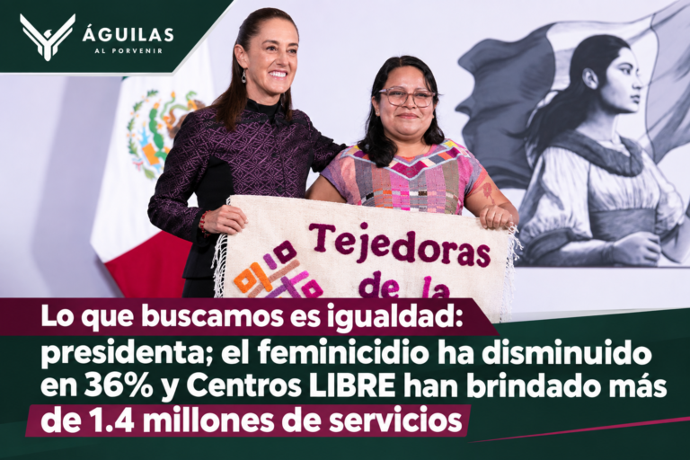 Lo que buscamos es igualdad: presidenta; el feminicidio ha disminuido en 36% y Centros LIBRE han brindado más de 1.4 millones de servicios