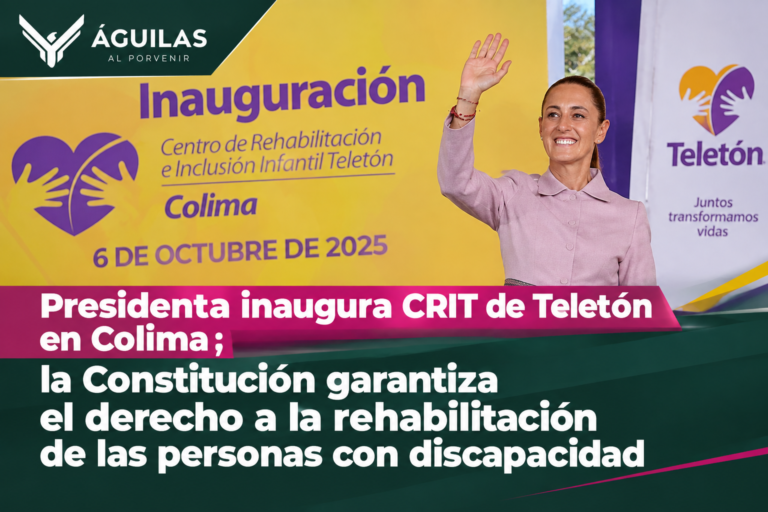 Presidenta inaugura CRIT de Teletón en Colima; la Constitución garantiza el derecho a la rehabilitación de las personas con discapacidad