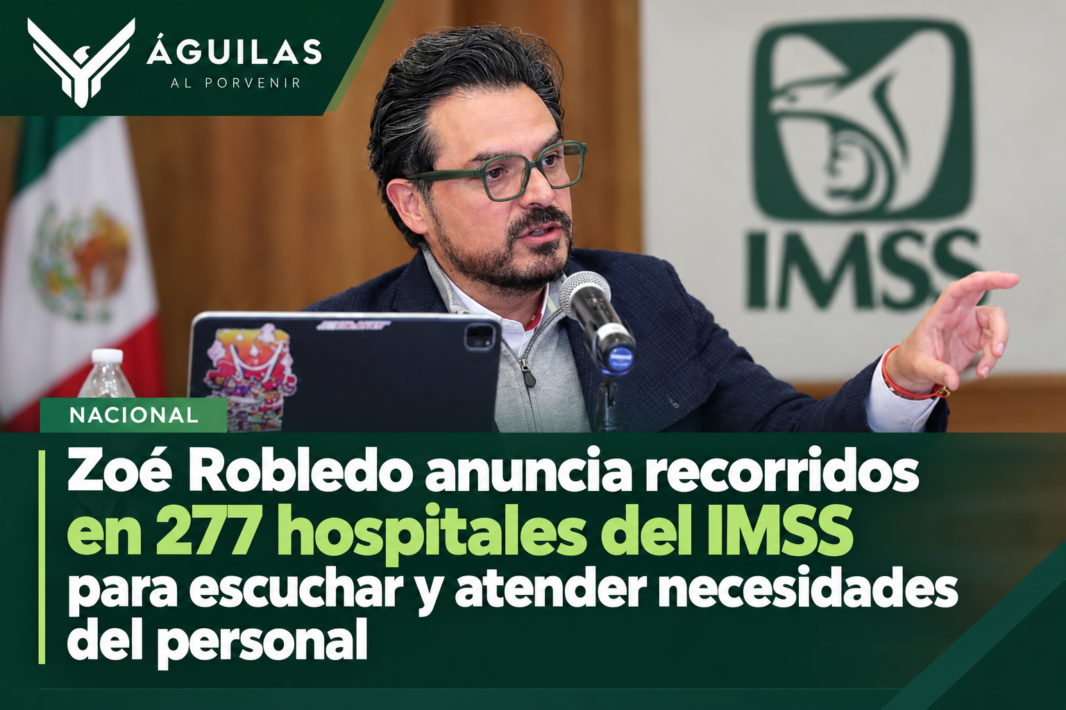 Zoé Robledo anuncia recorridos en 277 hospitales del IMSS para escuchar y atender necesidades del personal
