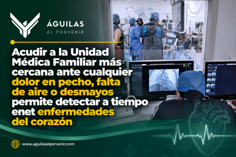 Acudir a la Unidad Médica Familiar más cercana ante cualquier dolor en pecho, falta de aire o desmayos permite detectar a tiempo enfermedades del corazón