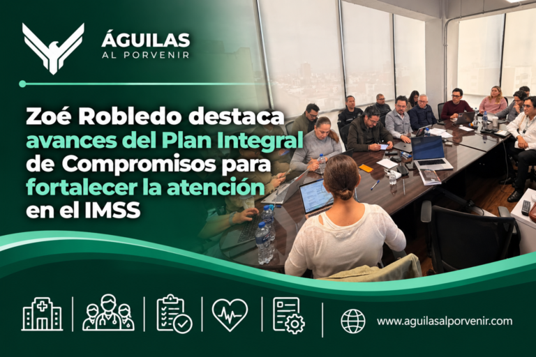 Zoé Robledo destaca avances del Plan Integral de Compromisos para fortalecer la atención en el IMSS